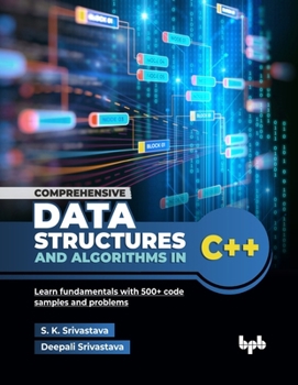 Paperback Comprehensive Data Structures and Algorithms in C++: Learn fundamentals with 500+ code samples and problems (English Edition) Book