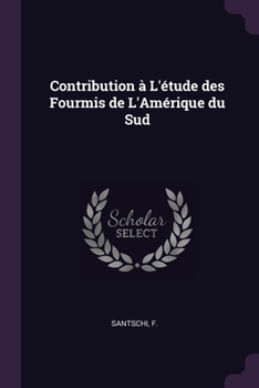 Paperback Contribution à L'étude des Fourmis de L'Amérique du Sud Book