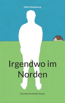 Paperback Irgendwo im Norden: Das Leben des Broder Hansen [German] Book