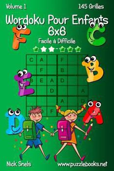 Paperback Wordoku Pour Enfants 6x6 - Facile à Difficile - Volume 1 - 145 Grilles [French] Book