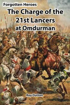 Hardcover Forgotten Heroes: The Charge of the 21st Lancers at Omdurman Book
