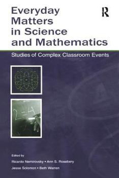 Paperback Everyday Matters in Science and Mathematics: Studies of Complex Classroom Events Book