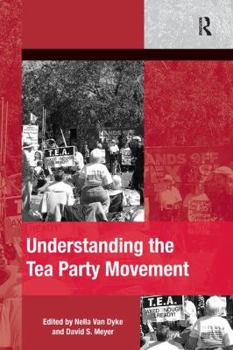 Paperback Understanding the Tea Party Movement. Edited by Nella Van Dyke, David S. Meyer Book