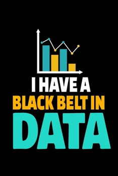 Paperback I Have A Blackbelt In Data: Dot Grid Page Notebook Gift For Computer Data Science Related People. Book