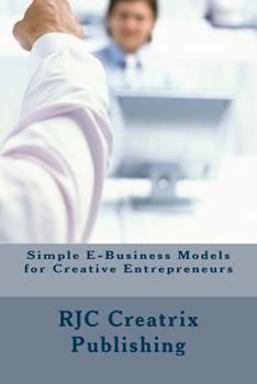 Paperback Simple E-Business Models for Creative Entrepreneurs Book