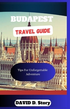 Paperback Budapest travel guide: Experience the Magic of Eastern Europe's Jewel City Book