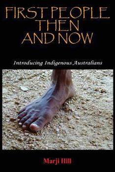 Paperback First People Then and Now: Introducing Indigenous Australians Book