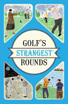 Paperback Golf's Strangest Rounds Book