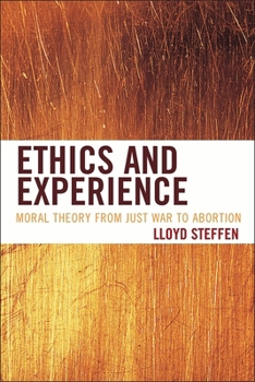 Paperback Ethics and Experience: Moral Theory from Just War to Abortion Book