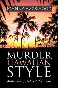 Paperback Murder Hawaiian Style: Anthuriums, Bodies & Coconuts Book