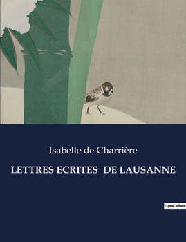 Lettres Ecrites de Lausanne (French Edition)