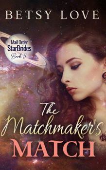 Paperback The Matchmaker's Match (Mail Order StarBrides) Book