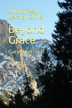 Paperback Beyond Grace: Authorized Version 2018 Book