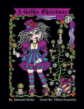 Paperback A Gothic Christmas: A Gothic Christmas Coloring Book. Whimsical Christmas Girls in a Gothic style. By Artist Deborah Muller. Book