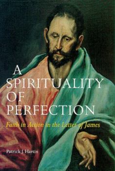 Paperback A Spirituality of Perfection: Faith in Action in the Letter of James Book