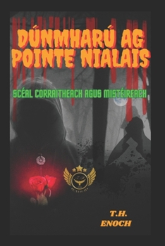 Paperback Dúnmharú AG Pointe Nialais: Scéal Corraitheach Agus Mistéireach [Irish] Book