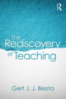 Paperback The Rediscovery of Teaching Book