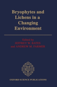 Hardcover Bryophytes and Lichens in a Changing Environment Book