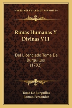Rimas Humanas Y Divinas V11: Del Licenciado Tome De Burguillos (1792)
