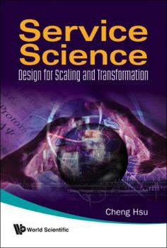 Hardcover Service Science: Design for Scaling and Transformation Book