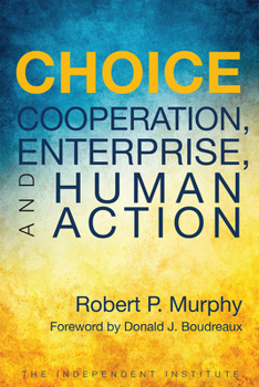 Paperback Choice: Cooperation, Enterprise, and Human Action Book
