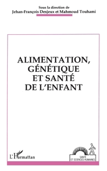 Paperback Alimentation, génétique et santé de l'enfant [French] Book