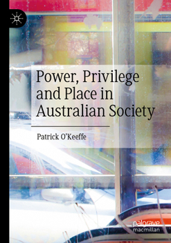 Paperback Power, Privilege and Place in Australian Society Book
