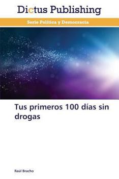Paperback Tus Primeros 100 Dias Sin Drogas [Spanish] Book