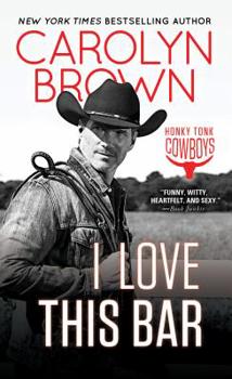 I Love This Bar - Book #1 of the Honky Tonk Cowboys