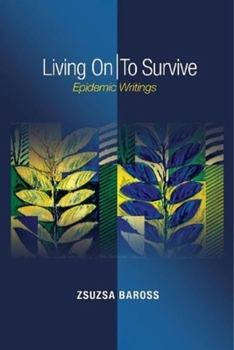 Paperback Living on / To Survive: Epidemic Writings Book