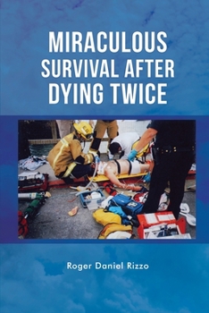 Paperback Miraculous Survival After Dying Twice Book