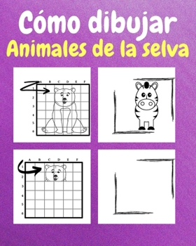 Paperback Cómo Dibujar Animales de la Selva: Un Libro de Actividades y Dibujos Paso a Paso Para Niños [Spanish] Book