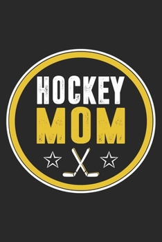 Paperback Hockey Mom: Mom Mother Notebook Blank Dot Grid Family Journal dotted with dots 6x9 120 Pages Checklist Record Book Take Notes Momm Book