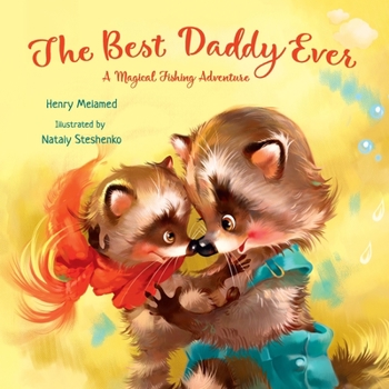 Paperback The Best Daddy Ever: A Magical Fishing Adventure Book