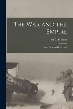 Paperback The War and the Empire [microform]: Some Facts and Deductions Book