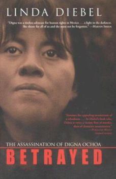 Paperback Betrayed: The Assassination of Digna Ochoa Book