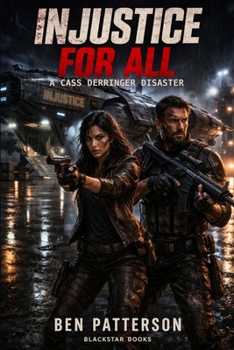 Injustice for All: A Cass Derringer Disaster