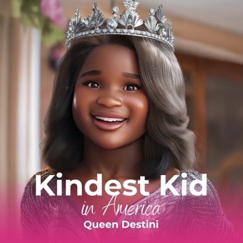 Paperback Kindest Kid in the World: Queen Destini Book