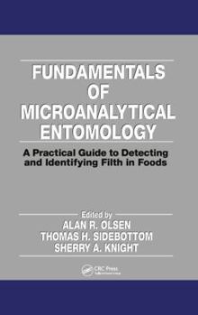 Hardcover Fundamentals of Microanalytical Entomology: A Practical Guide to Detecting and Identifying Filth in Foods Book