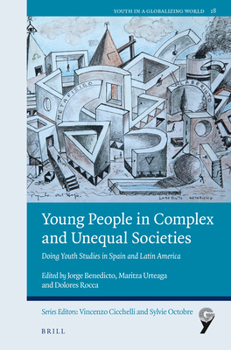 Paperback Young People in Complex and Unequal Societies: Doing Youth Studies in Spain and Latin America Book