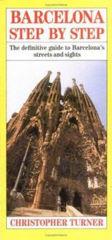 Paperback Barcelona Step by Step: The Definitive Guide to Barcelona's Streets & Sights Book