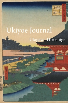 Paperback Utagawa Hiroshige Ukiyoe JOURNAL: Z&#333;j&#333;ji - a bird's-eye view from near the top of a pagoda with river, bridge, and temple: Timeless Ukiyoe J Book