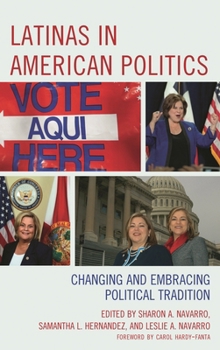 Hardcover Latinas in American Politics: Changing and Embracing Political Tradition Book