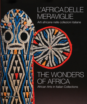 Paperback The Wonders of Africa: African Arts in Italian Collections Book