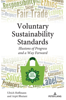 Hardcover Voluntary Sustainability Standards: Illusions of Progress and a Way Forward Book