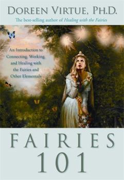 Paperback Fairies 101: An Introduction to Connecting, Working, and Healing with the Fairies and Other Elementals Book