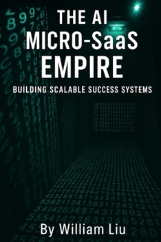 Paperback THE AI MICRO-SaaS EMPIRE: Building Scalable Success Systems Book