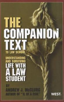 Paperback The "Companion Text" to Law School: Understanding and Surviving Life with a Law Student Book