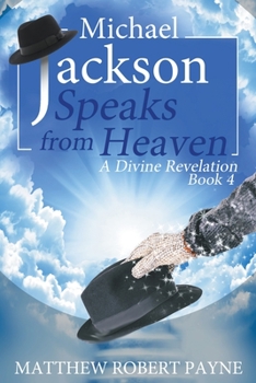 Paperback Michael Jackson Speaks from Heaven: A Divine Revelation Book 4 Book