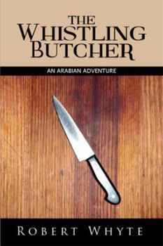 Paperback The Whistling Butcher: An Arabian Adventure Book